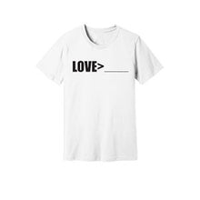 Load image into Gallery viewer, LOVE&gt;__________ UNISEX CREW NECK T-SHIRT
