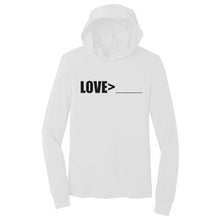Load image into Gallery viewer, LOVE&gt;__________ UNISEX LONG SLEEVE HOODED T-SHIRT
